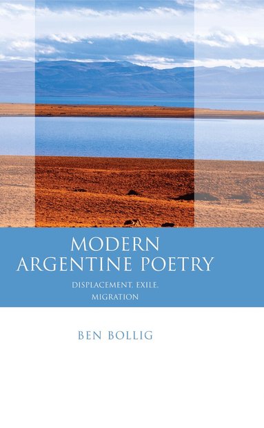 Ben Bollig - Modern Argentine Poetry, Inbunden
