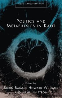bokomslag Politics and Metaphysics in Kant