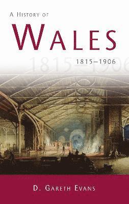 bokomslag A History of Wales 1815-1906