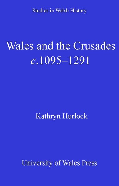 Kathryn Hurlock - Wales and the Crusades, Häftad