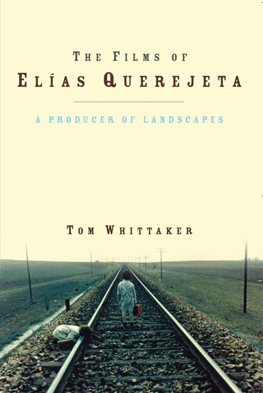 Tom Whittaker - Films of Elias Querejeta, Häftad