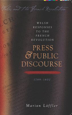 Marion Löffler - Welsh Responses to the French Revolution, Häftad