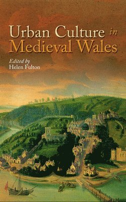 Urban Culture in Medieval Wales