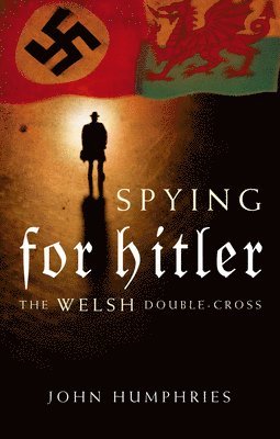 John Humphries - Spying for Hitler, Häftad