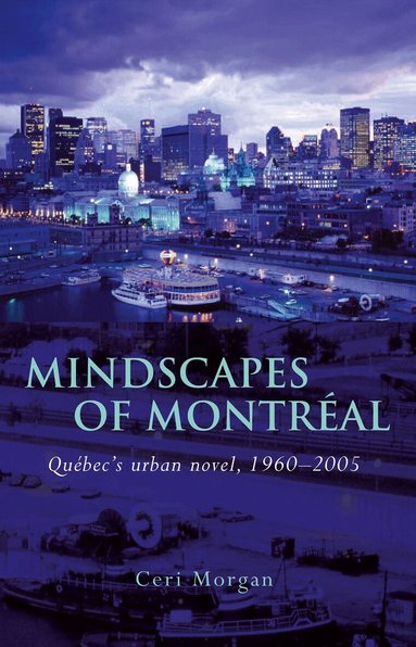 Ceri Morgan - Mindscapes of Montreal, Inbunden