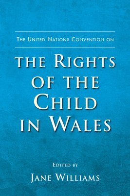 Jane Williams - United Nations Convention on the Rights of the Child in Wales, Häftad
