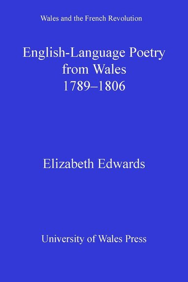Elizabeth Edwards - English-language Poetry from Wales 1789-1806, Häftad