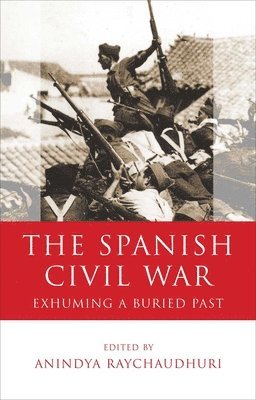 Anindya Raychaudhuri - Spanish Civil War, Inbunden