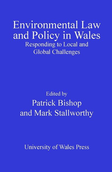 Mark Stallworthy, Patrick Bishop - Environmental Law and Policy in Wales, Häftad