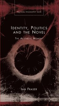 bokomslag Identity, Politics and the Novel
