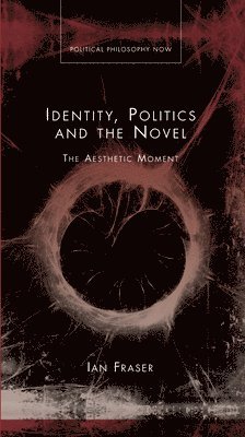 Identity, Politics and the Novel 1