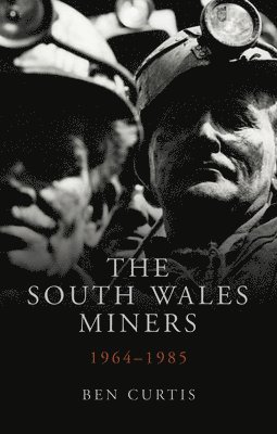 Ben Curtis - South Wales Miners, Häftad