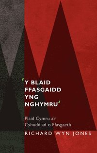 bokomslag 'Y Blaid Ffasgaidd yng Nghymru'