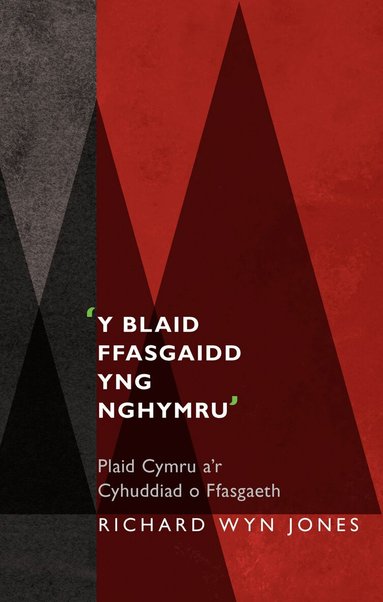 Richard Wyn Jones - Y Blaid Ffasgaidd yng Nghymru', Häftad