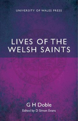 G.H. Doble, D. Simon Evans - Lives of the Welsh Saints, Häftad