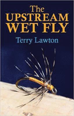 The Upstream Wet Fly 1