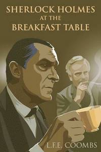 bokomslag Sherlock Holmes at the Breakfast Table