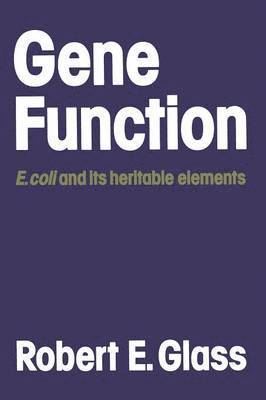 bokomslag Gene Function: E. Coli and Its Heritable Elements