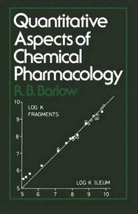 bokomslag Quantitative Aspects of Chemical Pharmacology: Chemical Ideas in Drug Action with Numerical Examples