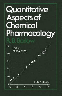 bokomslag Quantitative Aspects of Chemical Pharmacology: Chemical Ideas in Drug Action with Numerical Examples
