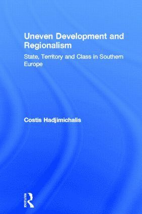 Costis Hadjimichalis - Uneven Development and Regionalism, Inbunden