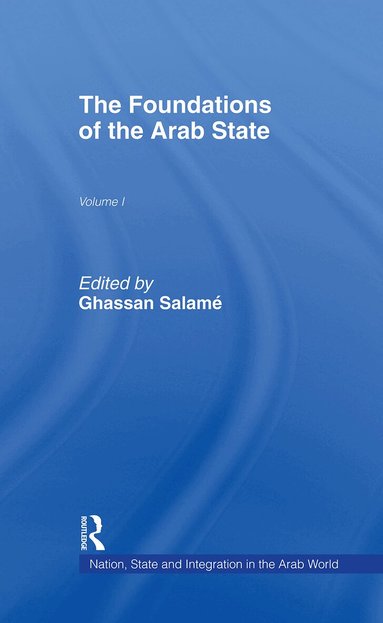 Ghassan Salame - Foundations of the Arab State, Inbunden