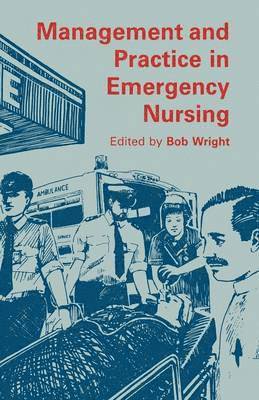 Bob Wright - Management and Practice in Emergency Nursing, Häftad