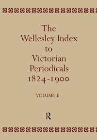bokomslag Wellesley Index To Victorian Periodicals 1824-1900