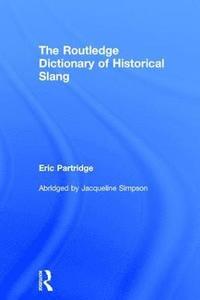 bokomslag The Routledge Dictionary of Historical Slang