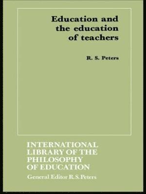 Education and the Education of Teachers 1