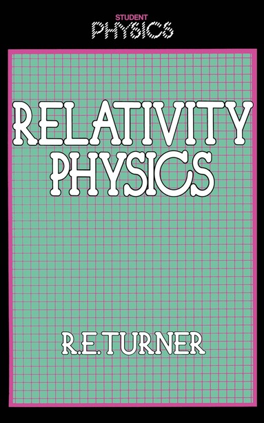 R. Turner - Relativity Physics, Häftad