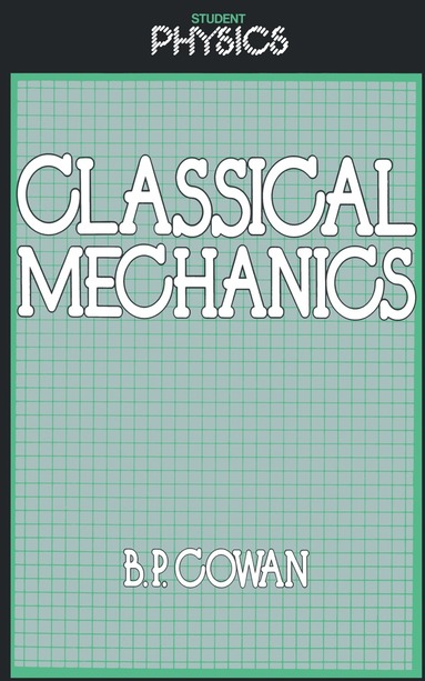 Brian Cowan - Classical Mechanics, Häftad