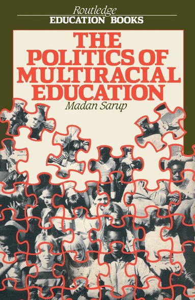 Madan Sarup - Politics Of Multiracial Education, Häftad