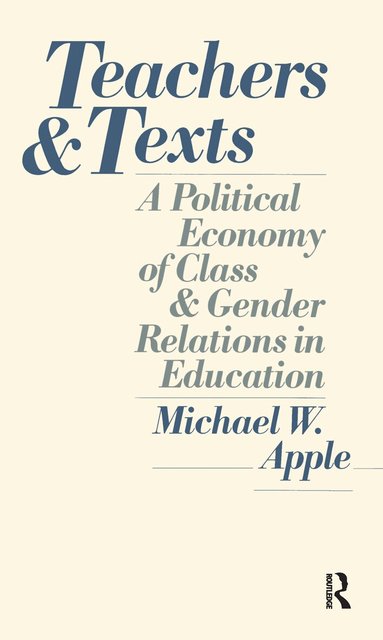 Michael W. Apple - Teachers and Texts, Inbunden