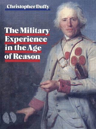 Christopher Duffy - Military Experience in the Age of Reason, Inbunden