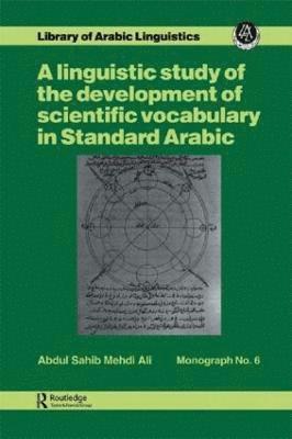 bokomslag A Linguistic study of the development of scientific vocabulary in Standard Arabic