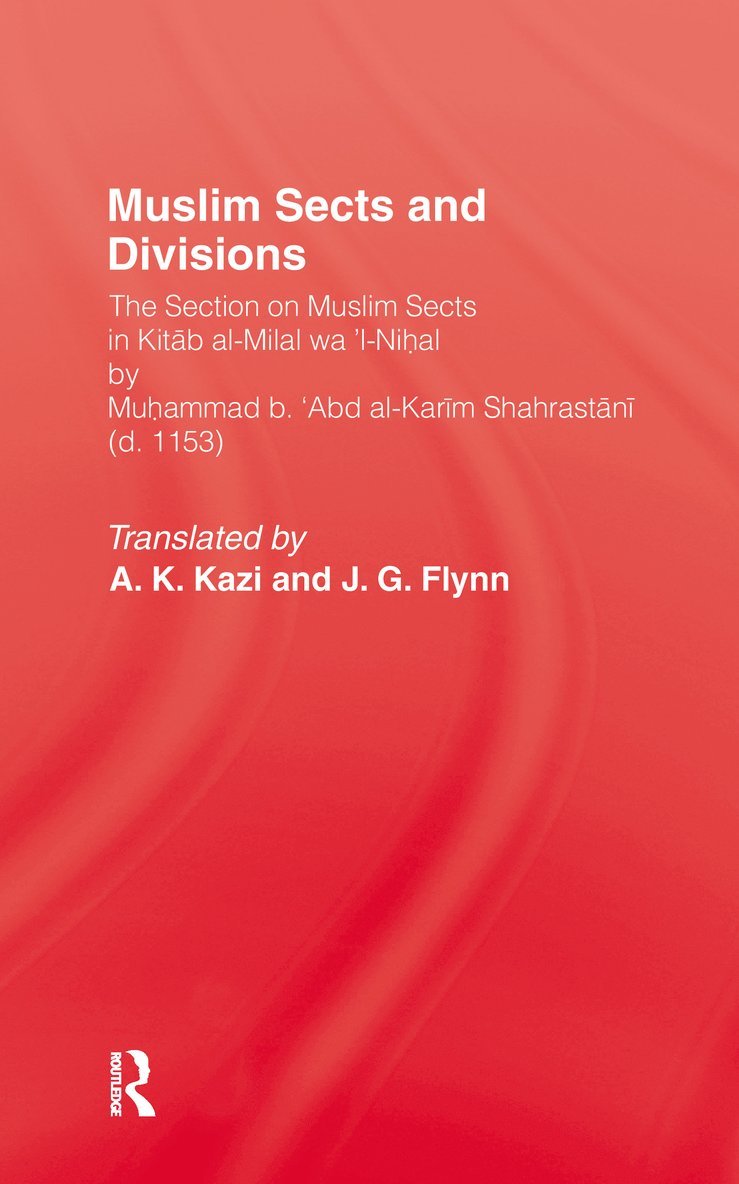 A.K. Kazi, J.G. Flynn, A. K. Kazi, J. G. Flynn - Muslim Sects and Divisions, Inbunden