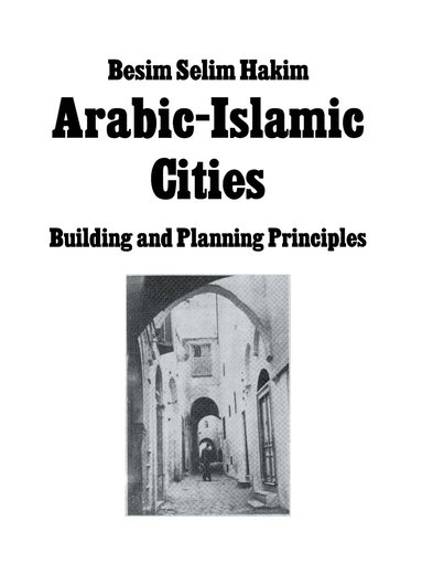 Besim Selim Hakim - Arabic Islamic Cities Rev, Inbunden