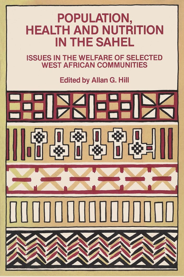 Allan G. Hill - Population, Health and Nutrition in the Sahel, Häftad