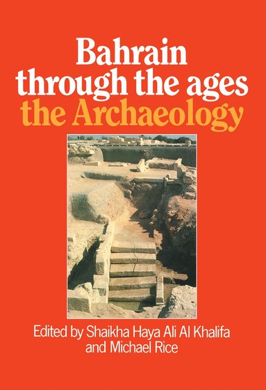 bokomslag Bahrain Through The Ages - the Archaeology