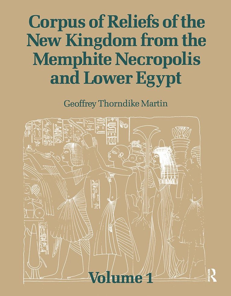 Corpus of Reliefs of the New Kingdom from the Memphite Necropolis and Lower Egypt