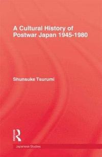 bokomslag A Cultural History of Postwar Japan 1945-1980