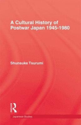 A Cultural History of Postwar Japan 1945-1980 1