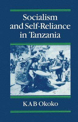 Kimse A.B. Okoko, Kimse A. B. Okoko - Socialist and Self-Reliance In Tanzania, Inbunden