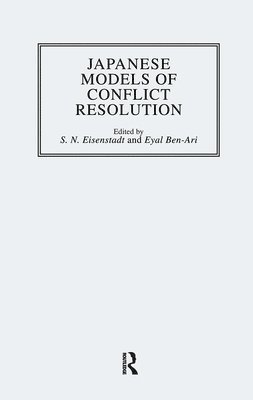 S.N. Eisenstadt, Eyal Ben-Ari, S. N. Eisenstadt - Japanese Models Of Conflict Resolution, Inbunden