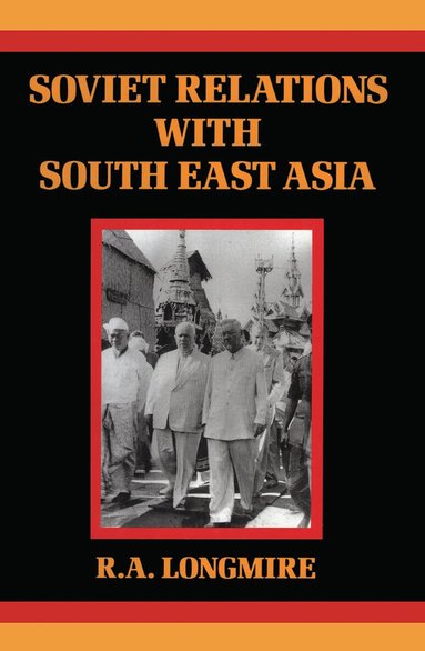 Longmire - Soviet Relations With South East, Inbunden