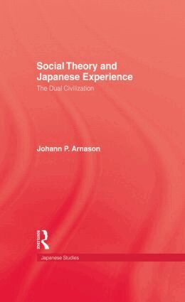 Johann P. Arnason - Social Theory and Japanese Experience, Inbunden
