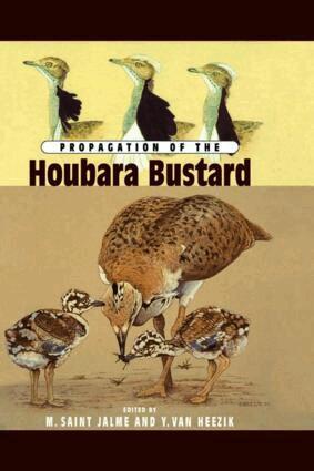 M. Saint Jalme, Y. Van Heezik - Propagation Of The Houbara Bustard, Inbunden