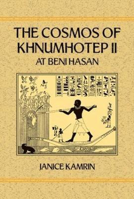 Janice Kamrin - Cosmos of Khnumhotep II at Beni Hasan, Inbunden