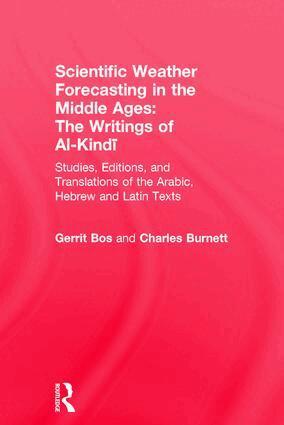Gerrit Bos, Charles Burnett - Scientific Weather Forecasting In The Middle Ages, Inbunden